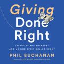 Giving Done Right: Effective Philanthropy and Making Every Dollar Count Audiobook