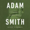 Adam Smith: Father of Economics Audiobook