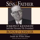 The Sins of the Father: Joseph P. Kennedy and the Dynasty He Founded Audiobook