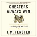 Cheaters Always Win: The Story of America Audiobook