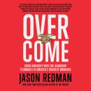 Overcome: Crush Adversity with the Leadership Techniques of America's Toughest Warriors Audiobook