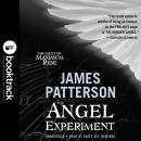 The Angel Experiment: Booktrack Edition: A Maximum Ride Novel