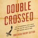 Double Crossed: The Missionaries Who Spied for the United States During the Second World War, Matthew Avery Sutton