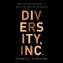 Diversity, Inc.: The Failed Promise of a Billion-Dollar Business Audiobook