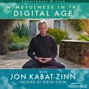 Mindfulness in the Digital Age with Jon Kabat-Zinn Audiobook