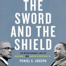 The Sword and the Shield: The Revolutionary Lives of Malcolm X and Martin Luther King Jr. Audiobook
