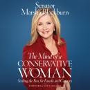 The Mind of a Conservative Woman: Seeking the Best for Family and Country Audiobook