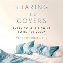 Sharing the Covers: Every Couple's Guide to Better Sleep Audiobook