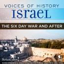 Voices of History Israel: The Six Day War and After Audiobook