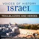 Voices of History Israel: Trailblazers and Heroes Audiobook
