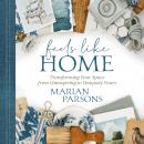 Feels Like Home: Transforming your Space from Uninspiring to Uniquely Yours Audiobook