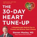 30-Day Heart Tune-Up: A Breakthrough Medical Plan to Prevent and Reverse Heart Disease Audiobook