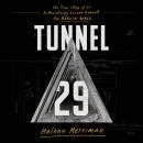 Cover of Tunnel 29: The True Story of an Extraordinary Escape Beneath the Berlin Wall
