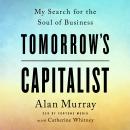 Tomorrow's Capitalist: My Search for the Soul of Business Audiobook