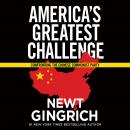Trump vs. China: Confronting the Chinese Communist Party, Newt Gingrich