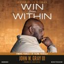 Win from Within: Finding Yourself by Facing Yourself Audiobook