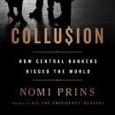 Collusion: How Central Bankers Rigged the World Audiobook