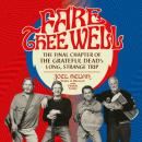 Fare Thee Well: The Final Chapter of the Grateful Dead's Long, Strange Trip Audiobook