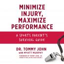 Minimize Injury, Maximize Performance: A Sports Parent's Survival Guide Audiobook
