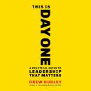 This Is Day One: A Practical Guide to Leadership That Matters Audiobook