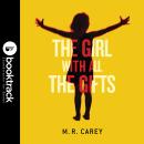The Girl With All the Gifts: Booktrack Edition Audiobook