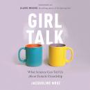 Girl Talk: What Science Can Tell Us About Female Friendship Audiobook