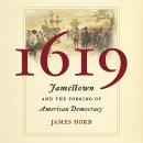 1619: Jamestown and the Forging of American Democracy