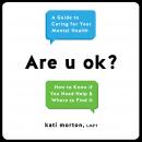 Are u ok?: A Guide to Caring for Your Mental Health Audiobook