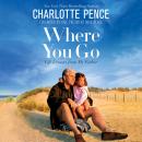 Where You Go: Life Lessons from My Father Audiobook