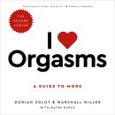 I Love Orgasms: A Guide to More Audiobook
