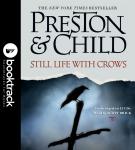 Still Life with Crows: A Novel: Booktrack Edition, Lincoln Child, Douglas Preston