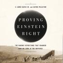 Proving Einstein Right: The Daring Expeditions that Changed How We Look at the Universe Audiobook