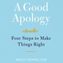 Cover of A Good Apology: Four Steps to Make Things Right