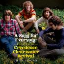 Cover of A Song For Everyone: The Story of Creedence Clearwater Revival