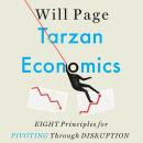 Tarzan Economics: Eight Principles for Pivoting Through Disruption, Tbd 