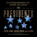 The Presidents: Noted Historians Rank America's Best--and Worst--Chief Executives Audiobook