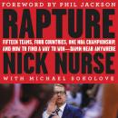 Rapture: Fifteen Teams,  Four Countries, One NBA Championship, and How to Find a Way to Win -- Damn  Audiobook