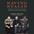 Saving Stalin: Roosevelt, Churchill, Stalin, and the Cost of Allied Victory in Europe Audiobook