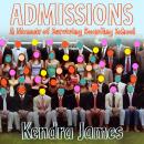 Admissions: A Memoir of Surviving Boarding School Audiobook