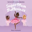 Sugar Plum Ballerinas: Plum Fantastic Audiobook