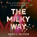 The Milky Way: An Autobiography of Our Galaxy Audiobook
