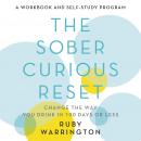 The Sober Curious Reset: Change the Way You Drink in 100 Days or Less Audiobook