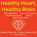 Healthy Heart, Healthy Brain: The Personalized Path to Protect Your Memory, Prevent Heart Attacks an Audiobook
