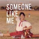 Someone Like Me: How One Undocumented Girl Fought for Her American Dream Audiobook