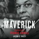 Maverick: A Biography of Thomas Sowell