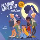 Eleanor Amplified and the Trouble with Mind Control Audiobook