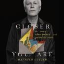 Closer You Are: The Story of Robert Pollard and Guided By Voices Audiobook