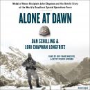 Alone at Dawn: Medal of Honor Recipient John Chapman and the Untold Story of the World's Deadliest S Audiobook