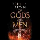 Of Gods and Men, Stephen Aryan