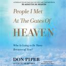 People I Met at the Gates of Heaven: Who Is Going to Be There Because of You? Audiobook